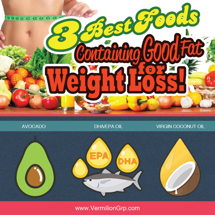 3 Best Foods Containing Good Fat for Weight Loss!