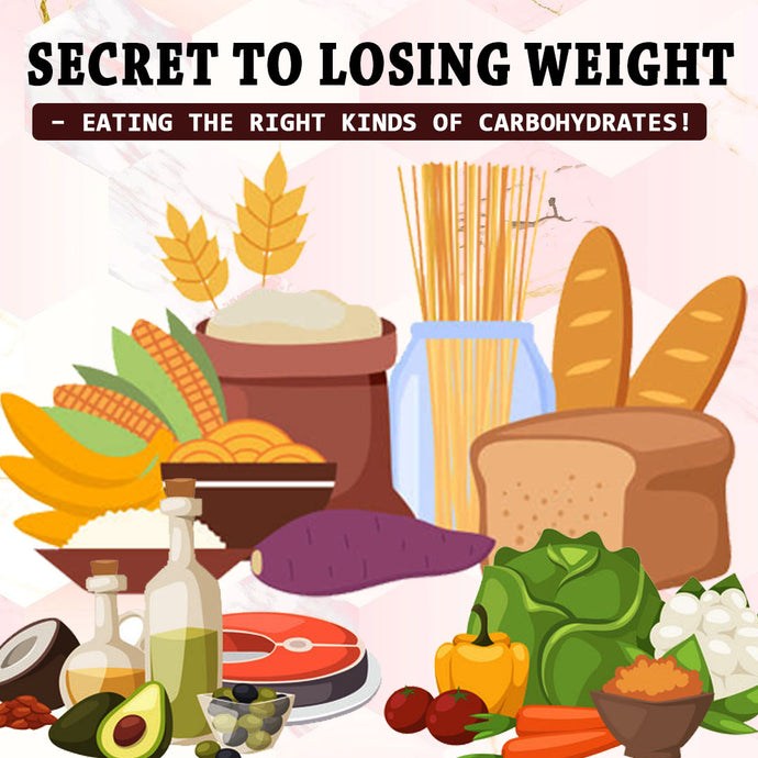 Secret to Losing Weight – Eating the Right Kinds of Carbohydrates!